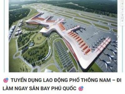🎯 TUYỂN DỤNG LAO ĐỘNG PHỔ TH&Ocirc;NG NAM &ndash; ĐI L&Agrave;M NGAY S&Acirc;N BAY PH&Uacute; QUỐC 🎯